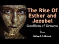 The Rise of Esther and Jezebel: Conflicts of Crowns