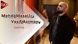 Mehdi Masalli & Vasif Azimov - Gəlmə (Official Audio)