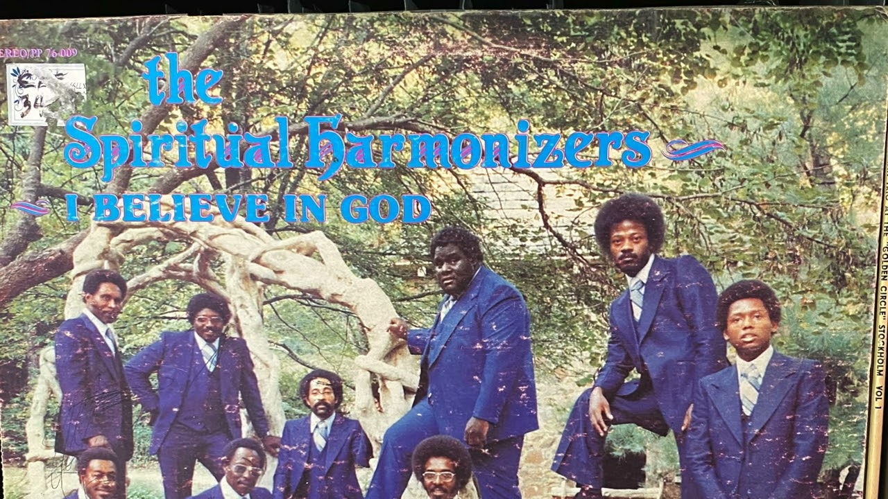 SPIRITUAL HARMONIZERS OF LITTLE ROCK ARKANSAS i  believe in god