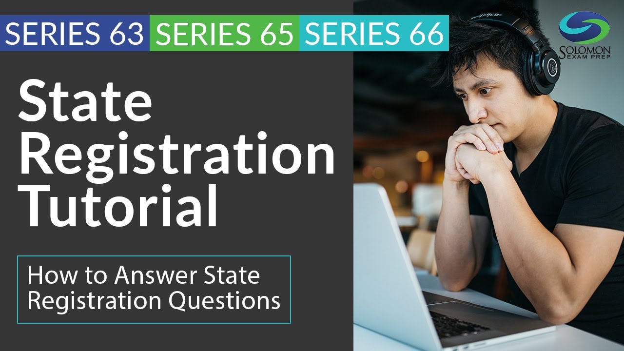 Series 63 65 66 Tutorial How To Answer State Registration Questions Series 63 65 66 Tutorial How To Answer State Registration Questions