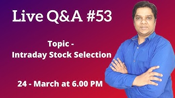 Live Q&A #53 with Yagnesh Patel l Topic - Intraday Stock Selection l Technical Analysis
