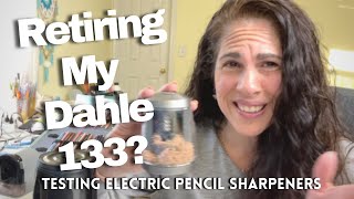 RETIRING MY DAHLE 133? | Electric Pencil Sharpeners | First Impressions, Ultimate Test, and Review