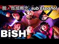 BiSH-  脱・既成概念 [sub Español]