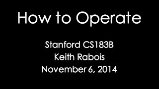 Lecture 14  How to Operate (Keith Rabois)