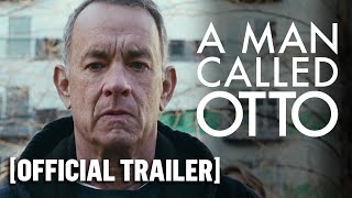 A Man Called Otto - Official Trailer Starring Tom Hanks