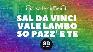 Sal Da Vinci feat. Vale Lambo - So pazz' e te (8D Audio)