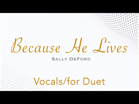 Because He Lives || Sally DeFord | Vocals With Lyrics | Duet