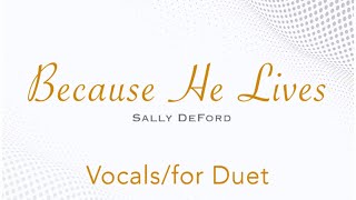 Video thumbnail of "Because He Lives || Sally DeFord | Vocals With Lyrics | Duet"