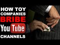 How Toy Companies Bribe YouTube Channels!