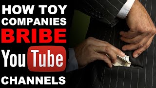 How Toy Companies Bribe Youtube Channels