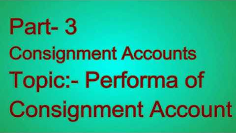 #Part-3 Consignment Account Per forma/Format  - Financial Accounting - B.COM/BBA/CA CS Foundation