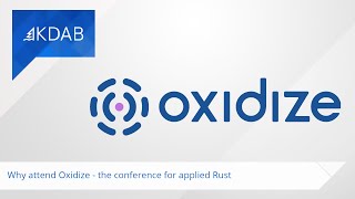 Why attend Oxidize - the conference for applied Rust