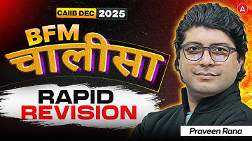 CAIIB BFM Chalisa | CAIIB BFM Final Revision 2025 | BFM Marathon | BFM Revision by Praveen Rana