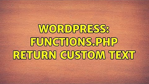 Wordpress: functions.php return custom text