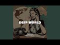 Deep world
