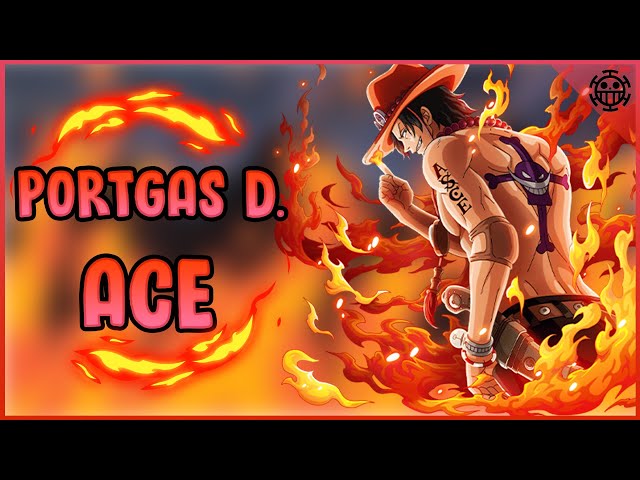 10 Choses a Savoir sur Portgas D. Ace