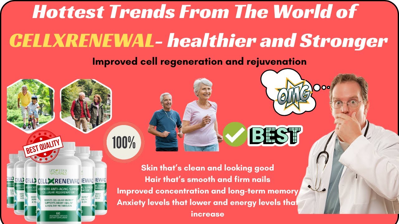 Hottest Trends From The World of  CELLXRENEWAL- Healthier and Stronger| Must Try 2022