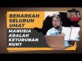 Buka mata benarkah seluruh umat manusia adalah keturunan nuh