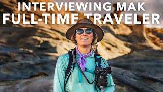 WHAT IT'S LIKE TO TRAVEL FOR 5 YEARS STRAIGHT | Interview with MAK