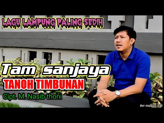 Lagu lampung terbaru 2021 - TANOH TIMBUNAN - Tam Sanjaya - Cipt. M. Nasib thoni class=