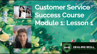 Customer Service Success Course - Module 1: Lesson 1 @HealingSkill