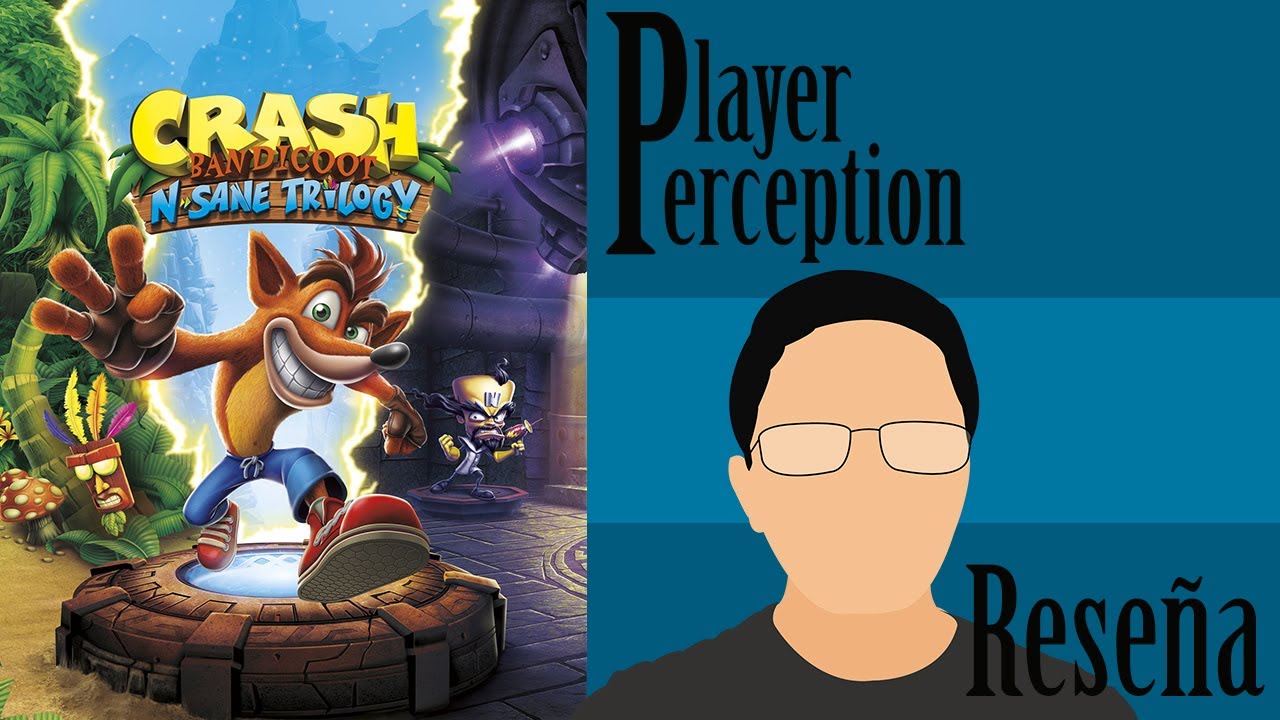 Reseña - Crash Bandicoot N Sane Trilogy | Player Perception