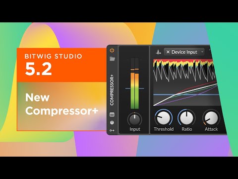Understanding Bitwig Studio 5.2's New Compressor+