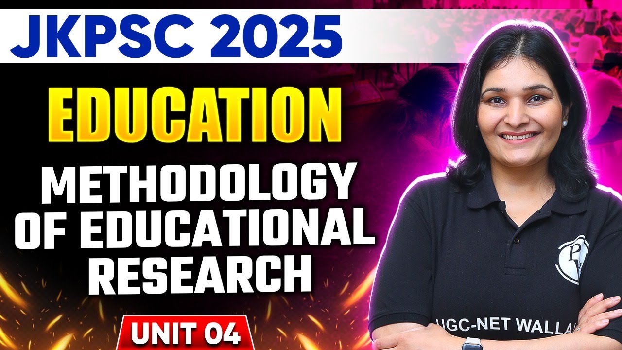 JKPSC 2025 Education | Methodology of Educational Research | UGC NET June 2025 | Priyanka Ma'am