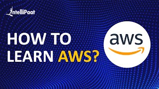 How to learn AWS step by step | Learn Amazon Web Services | Intellipaat