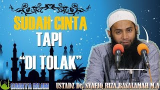 Sudah Cinta Tapi Di Tolak - Ustadz Reza Basalamah