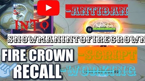 Snowman Into Fire Crown Recall FREE SCRIPT|MobileLegends|MarkX