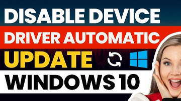 How To Disable Device Driver Automatic Update In Windows 10