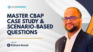 Master Cbap Case Study & Scenario-based Questions | Expert Strategies To Crack The Exam |techcanvass