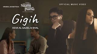 Xeva Al Gazel & Shal - GIGIH (OST. Film Keluarga Suami adalah Hama)