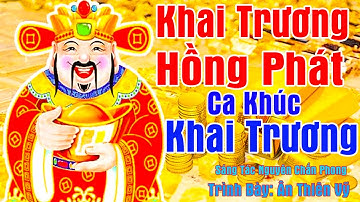 Khai Trương Hồng Phát - Nhạc Khai Trương Hay Nhất Mới Nhất  2022 - Mang Tài Lộc Vạn Đều May