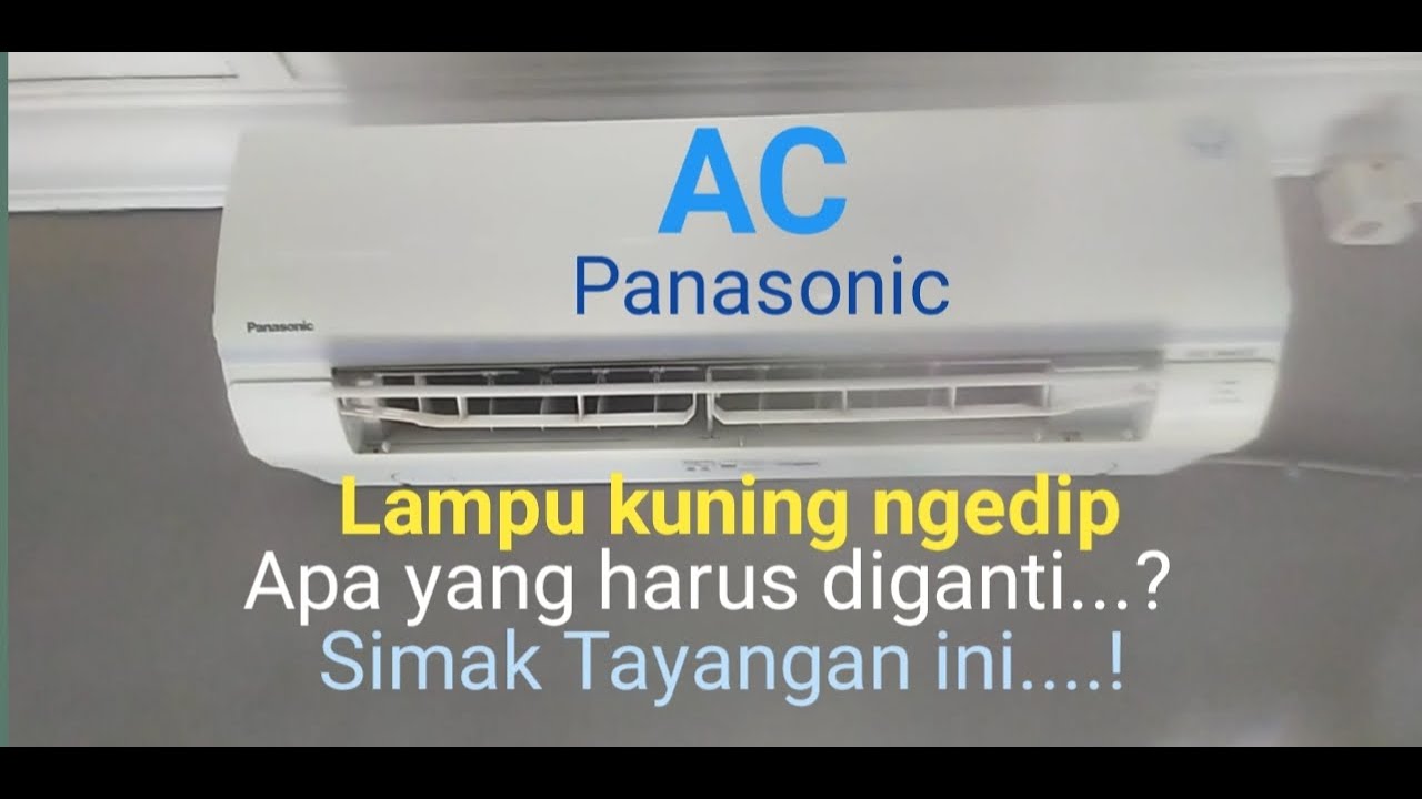 Mengapa Lampu Kuning Ac Panasonic Berkedip Lalu Mati Sendiri dan Tidak ...
