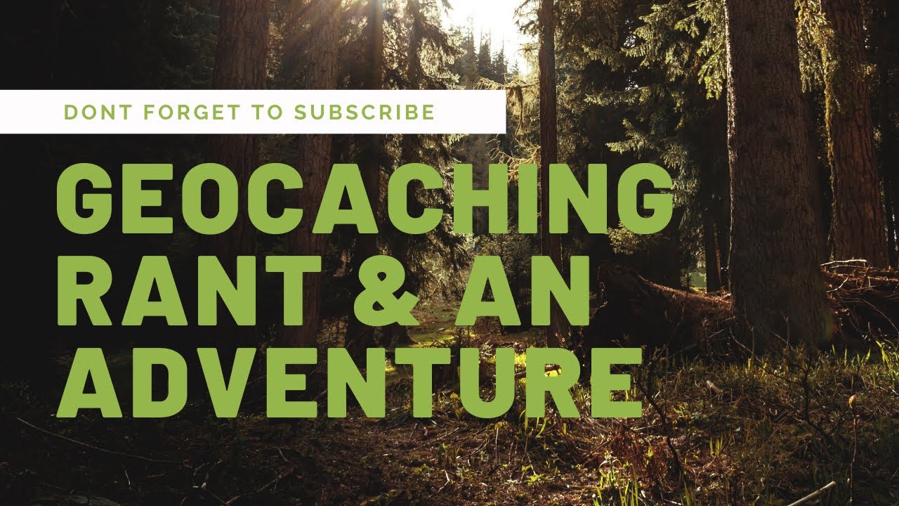 Geocaching Rant & An Adventure (19th February 2021)