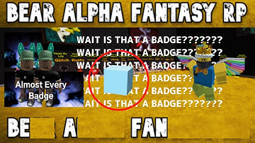 How To Get Almost Every Badge In "Bear Alpha Fantasy RP" | Roblox |