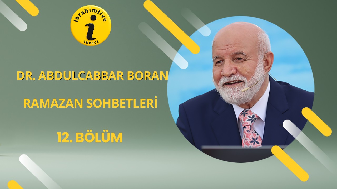Ramazan Sohbetleri  12.Bölüm @dr.abdulcabbarboran