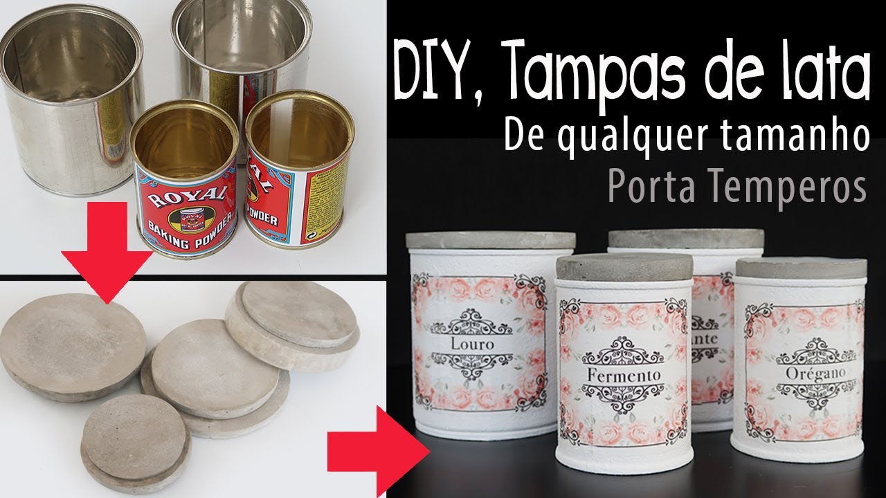 DIY,TAMPA DE LATA DE QUALQUER TAMANHO, FAÇA PORTA TEMPEROS LINDOS