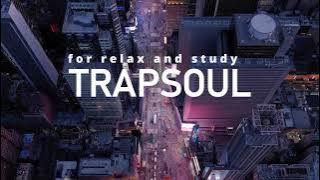 2 HOUR TRAPSOUL R&B MIX | For Relax and Study