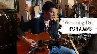 Wrecking Ball - Ryan Adams (Scott Martin Acoustic Cover)