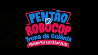 MC JAJAU - PENTÃO DE ROBOCOP ( WAM BASTER , DJ SAMMER ,BRENDOW ALVES , VINICIN DO C. MARQUINHO MPC )