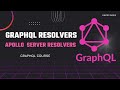 Graphql resolvers  apollo server resolvers  tutorial  6