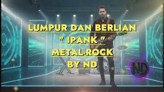  Ipank  Lumpur Dan Berlian ai Metal Cover  N D