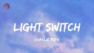 Light Switch - Charlie Puth (Lyrics)
