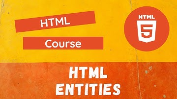 6. Understand about HTML Entities for Special characters in Content | Writing HTML Comments - HTML