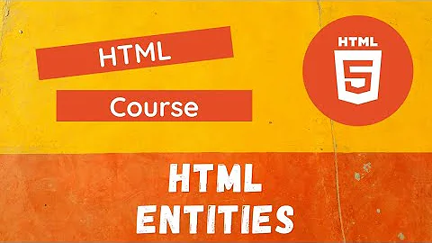 6. Understand about HTML Entities for Special characters in Content | Writing HTML Comments - HTML