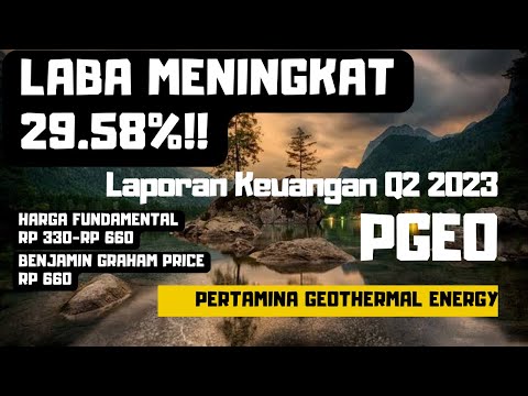 Laporan Keuangan Q2 2023 Saham PGEO (Pertamina Geothermal) - Harga Fundamental Rp 330-Rp 660