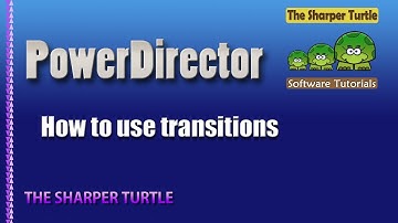 PowerDirector - How to use Transitions